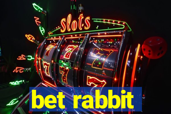 bet rabbit